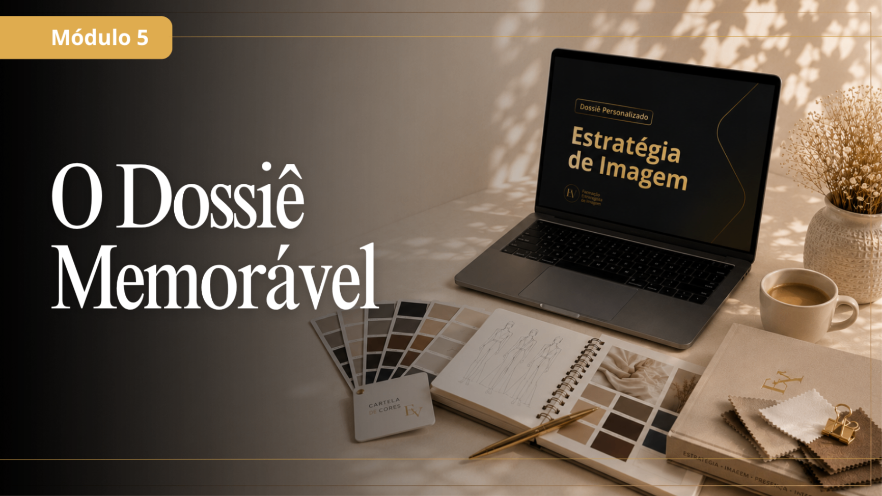 Módulo 5 — O Dossiê Memorável